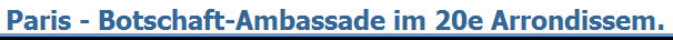 Paris - Botschaft-Ambassade im 20e Arrondissem.