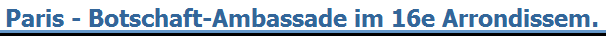Paris - Botschaft-Ambassade im 16e Arrondissem.