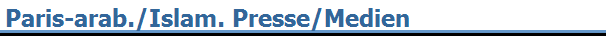 Paris-arab./Islam. Presse/Medien