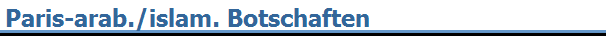 Paris-arab./islam. Botschaften