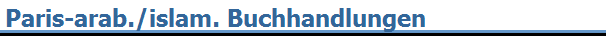 Paris-arab./islam. Buchhandlungen