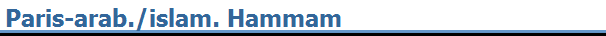 Paris-arab./islam. Hammam