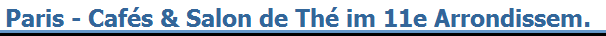 Paris - Caf�s & Salon de Th� im 11e Arrondissem.