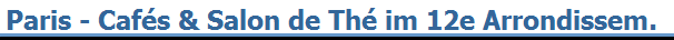 Paris - Caf�s & Salon de Th� im 12e Arrondissem.