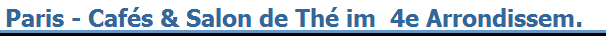 Paris - Caf�s & Salon de Th� im  4e Arrondissem.