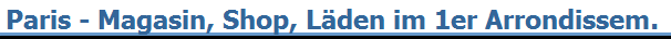 Paris - Magasin, Shop, L�den im 1er Arrondissem.