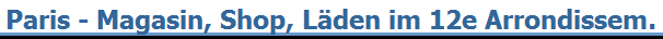 Paris - Magasin, Shop, L�den im 12e Arrondissem.