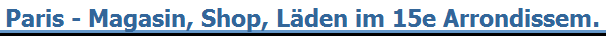 Paris - Magasin, Shop, L�den im 15e Arrondissem.