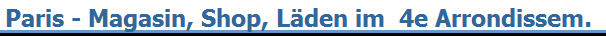 Paris - Magasin, Shop, L�den im  4e Arrondissem.